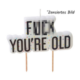 Kerze „F*** you’re old" -hey-Party.de- Geburtstagskerzen -#Variante_